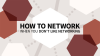 How_to_Network_When_You_Don_t_Like_Networking