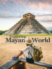 Exploring_the_Mayan_World