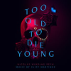 Too_Old_To_Die_Young__Original_Series_Soundtrack_