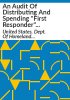 An_audit_of_distributing_and_spending__First_Responder__grant_funds